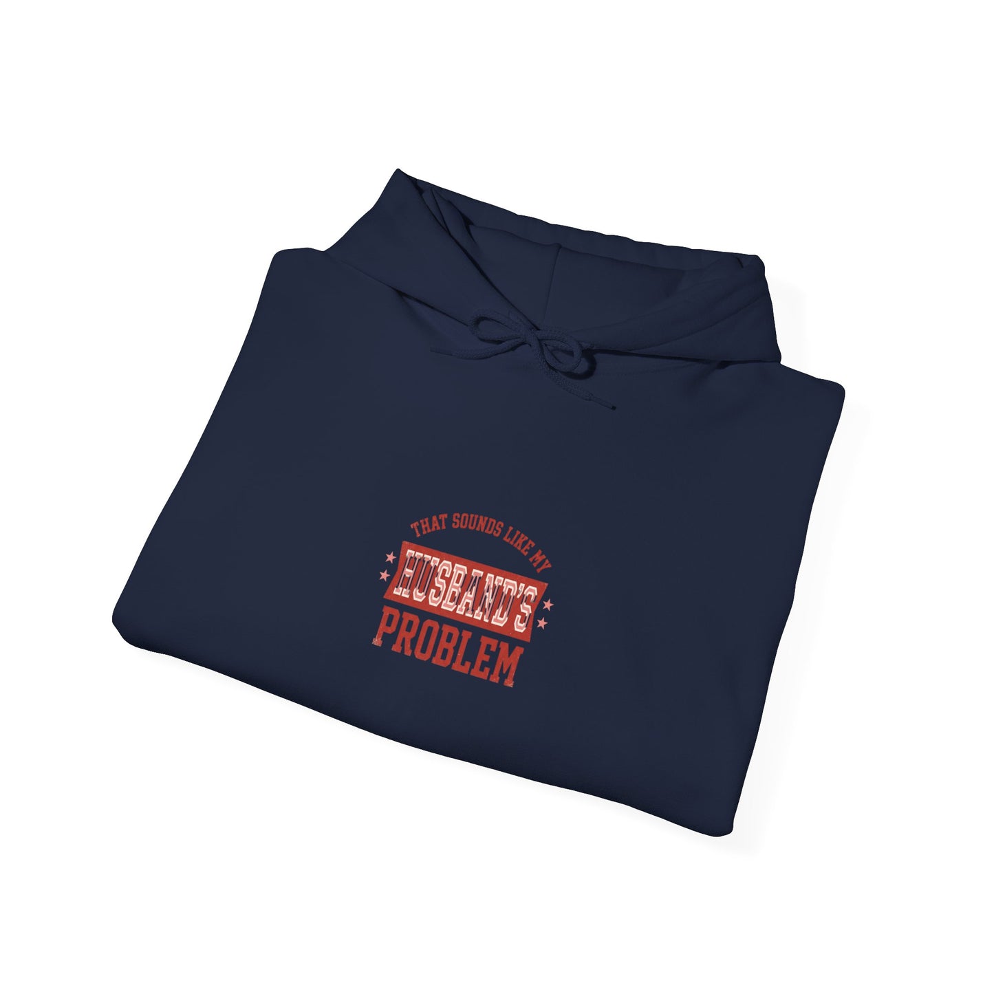 My Husband's Problem Hoodie | Relationship Humor Sweatshirt