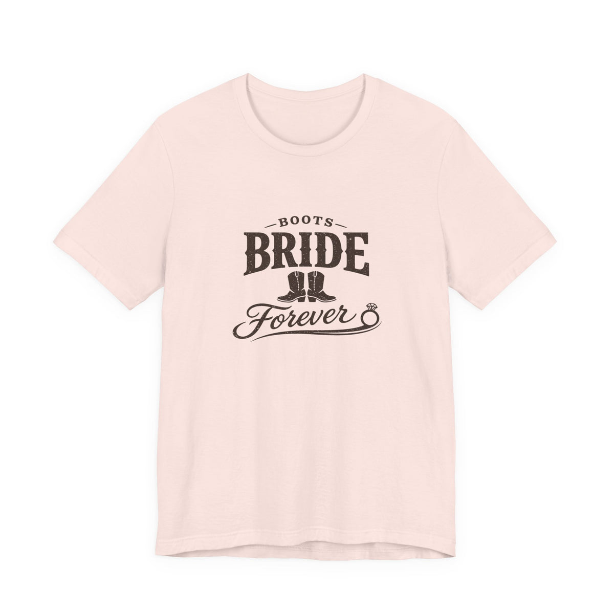 Boots Bride Forever T-Shirt — Bridal Bachelorette Western Tee