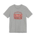 That Sounds Like My Husband's Problem T-Shirt