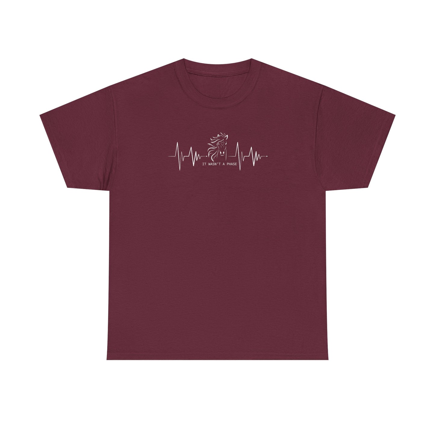 Horse Heartbeat T-Shirt — "IT WASN'T A PHASE"