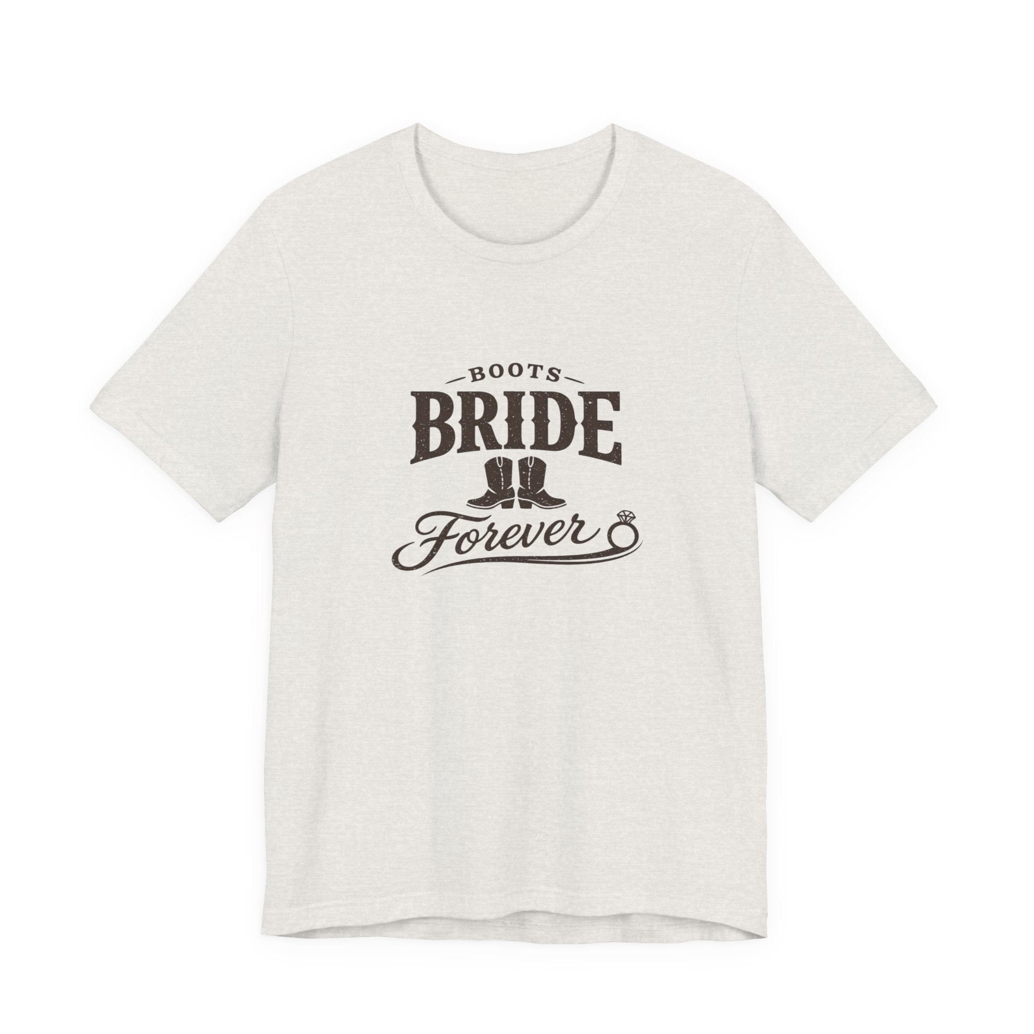 Boots Bride Forever T-Shirt — Bridal Bachelorette Western Tee