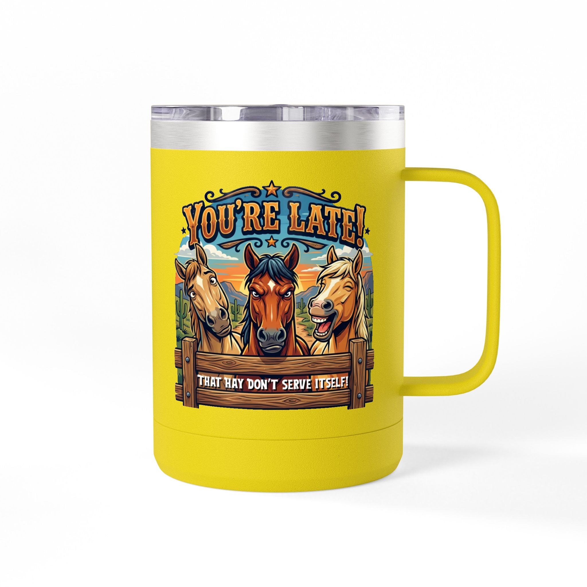 Horse-Theme 15oz Travel Mug — “You’re Late! That Hay Don’t Serve Itself” Coffee Tumbler