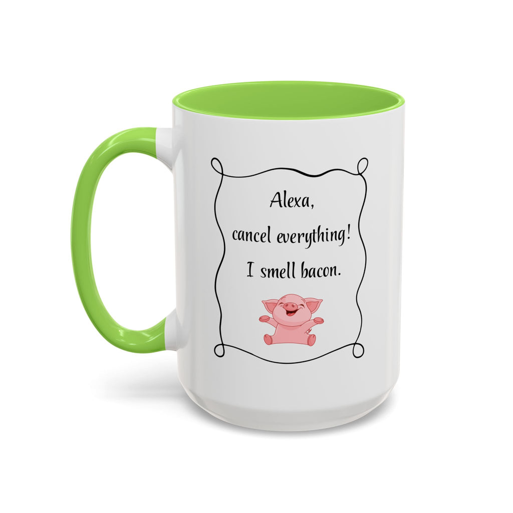 Alexa, Cancel Everything! I Smell Bacon Mug — Funny Pig Coffee Cup (15oz)