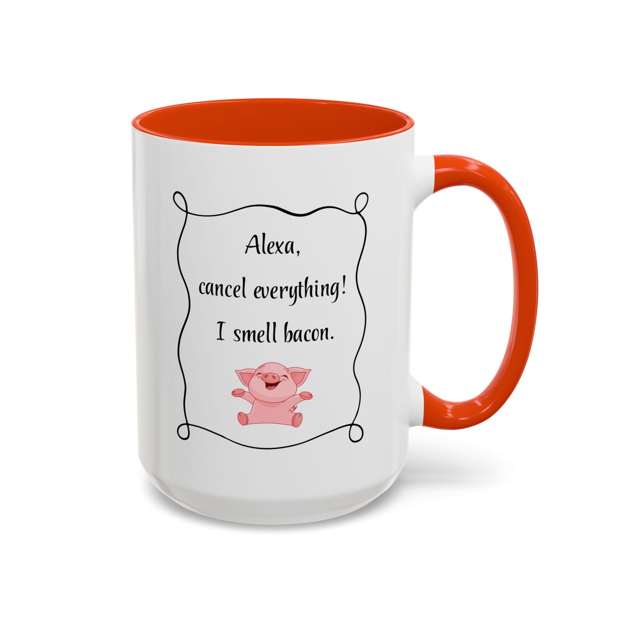 Alexa, Cancel Everything! I Smell Bacon Mug — Funny Pig Coffee Cup (15oz)