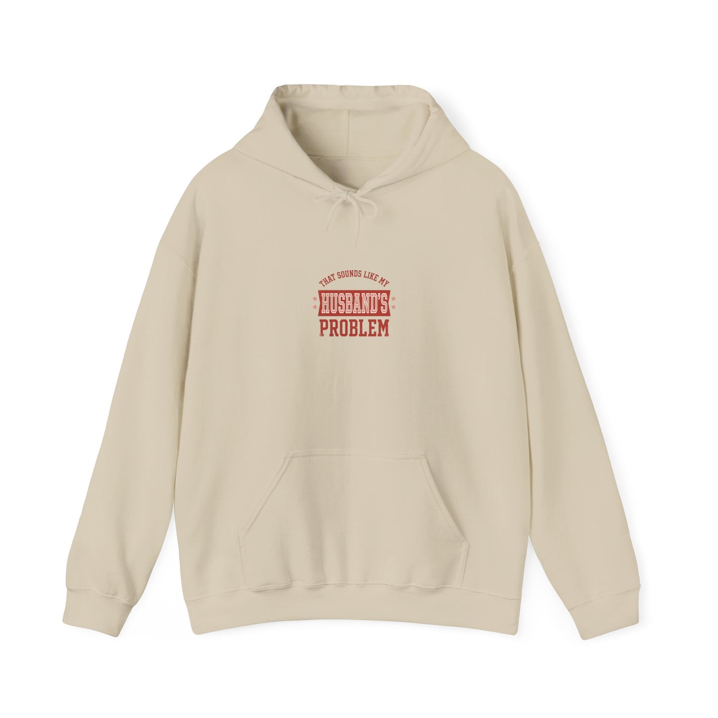 My Husband's Problem Hoodie | Relationship Humor Sweatshirt